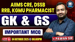 GK &amp; GS MCQ | AIIMS CRE, DSSSB, RRB, KGMU Pharmacist Exam 2025 | Live Class by Pawan Sir