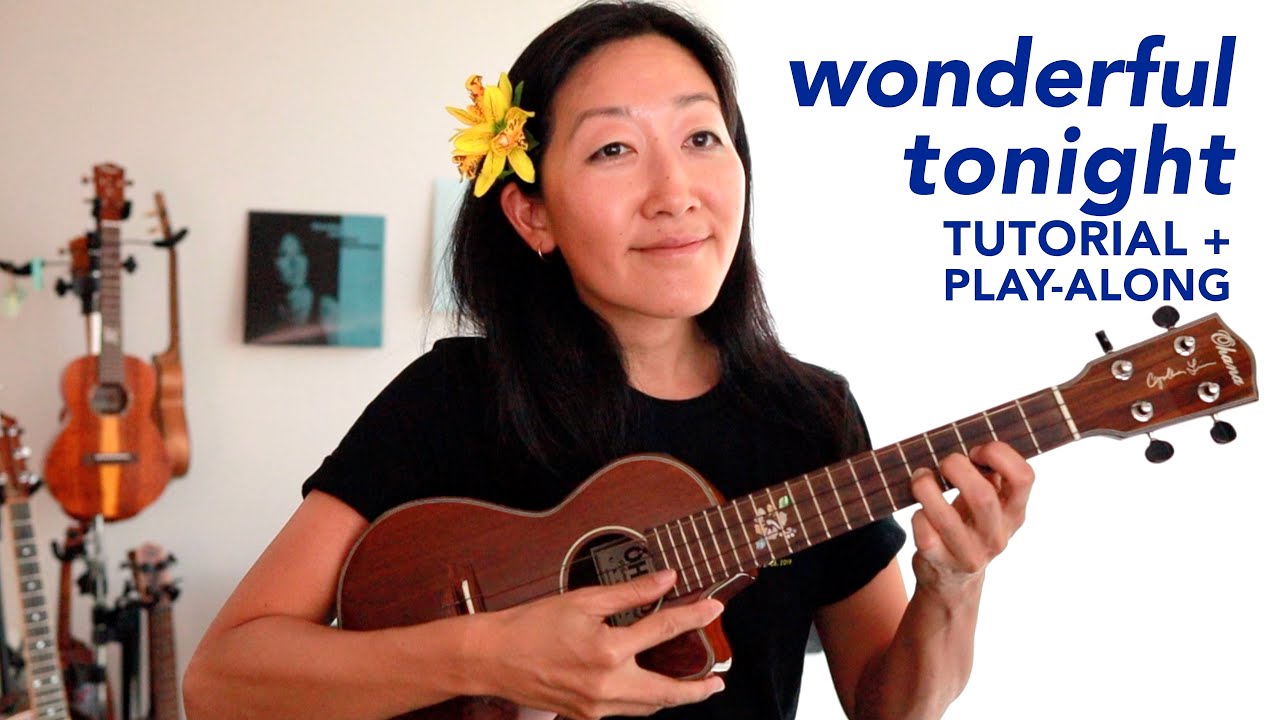 Tutorials Tonight Wonderful Tonight (Eric Clapton) // Cynthia Lin Ukulele Tutorial + Play ...
