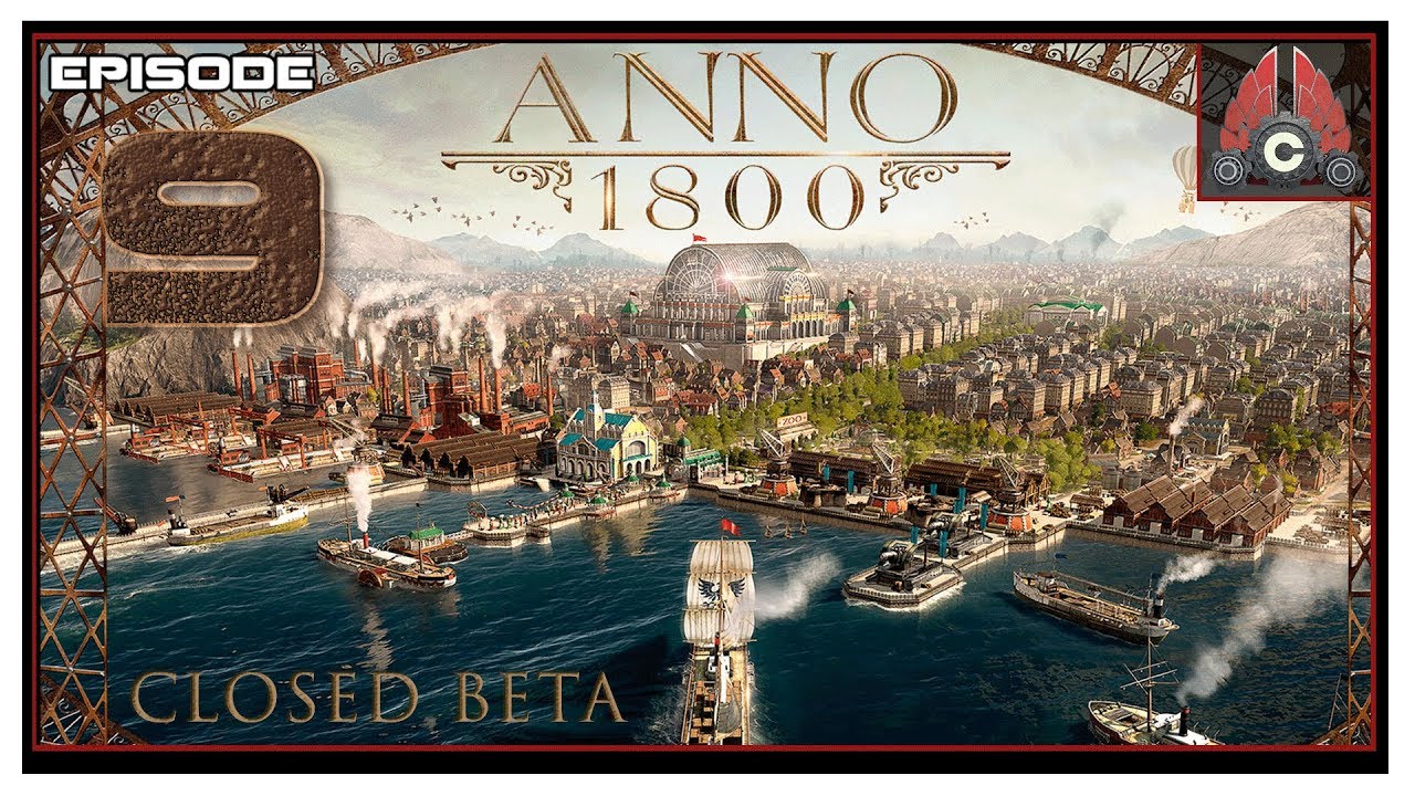 Let's Play Anno 1800 Closed Beta With CohhCarnage - Episode 9