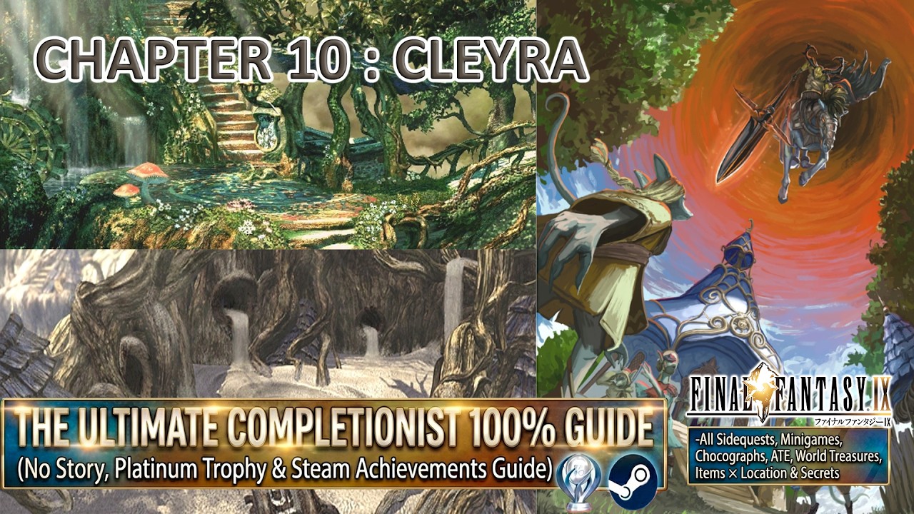 Final Fantasy IX-Chapter 10:Cleyra -🏆Completionist 100%Guide(NoStory,Platinum&Steam Achievements) 2K