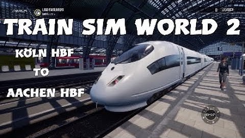 Train Sim World 2 - köln Hbf to Aachen Hbf - Not full length of route