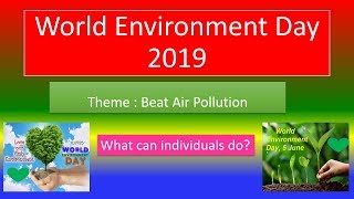 World Environment Day 2019 | Theme Beat Air Pollution | What can individuals do?