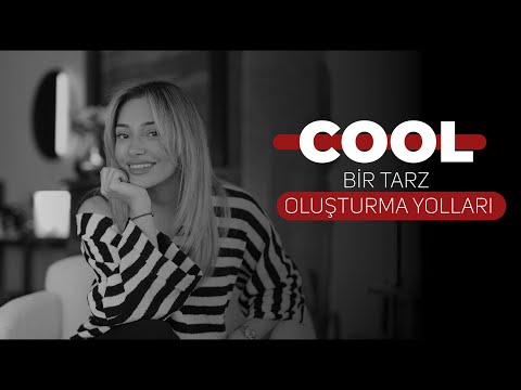 Cool Bir Tarz Oluşturma Yolları