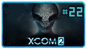 XCOM 2 [HD/Blind] Playthrough part 22 (Operation Frost Shield)