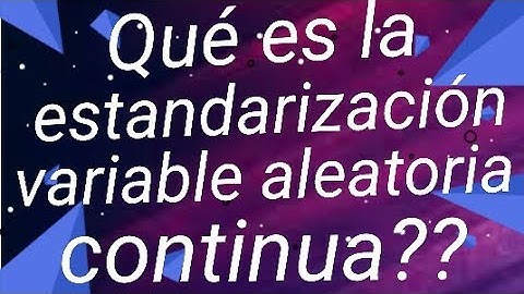 estandarización de una variable aleatoria con distribución normal