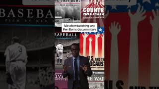 When You Finish A Ken Burns Doc