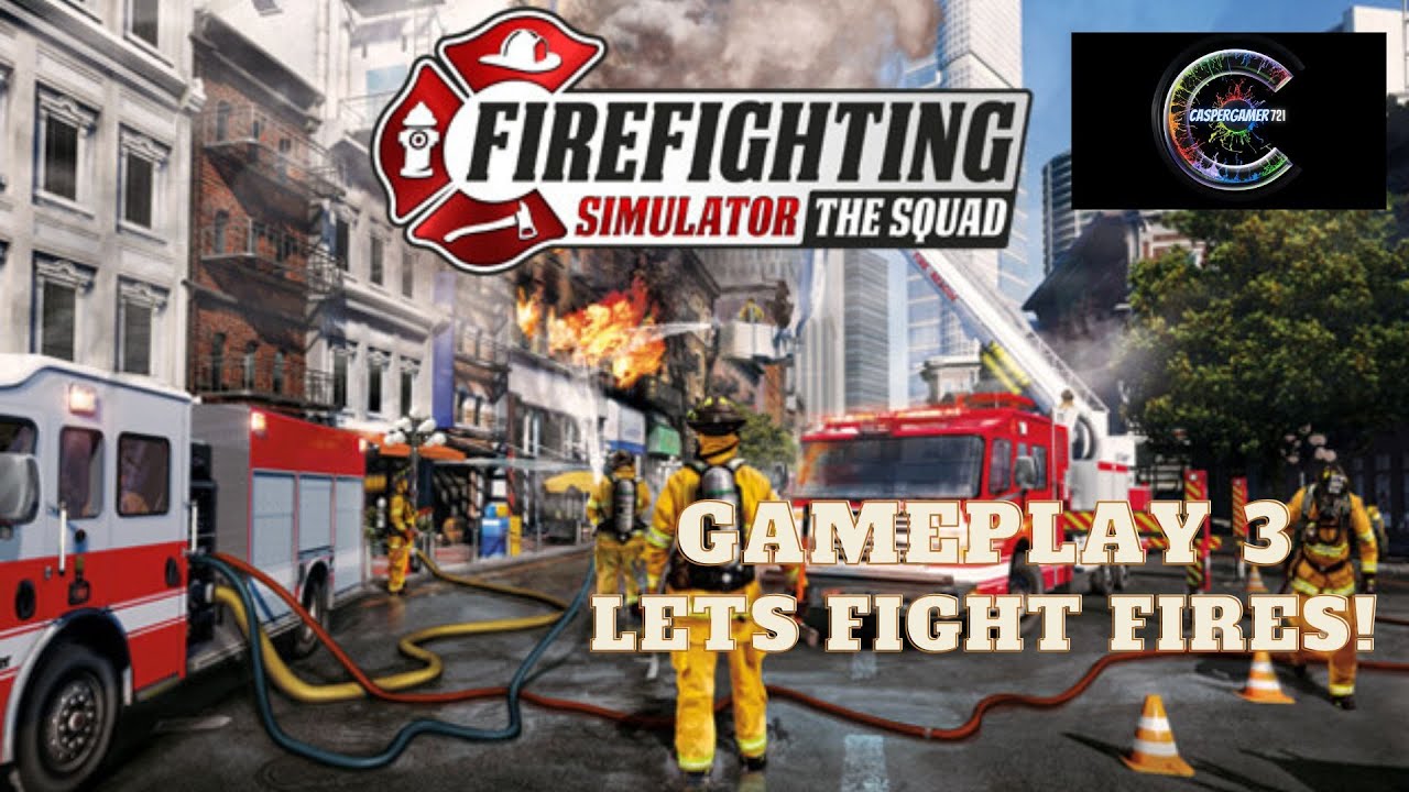 Firefighting Simulator - The Squad action simulation gameplay 3. lets fight fires! steam pc