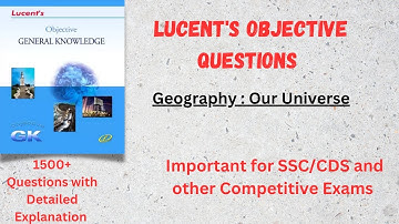 (V-1) Lucent MCQ Geography : Our Universe Objective Questions with Detailed Explanation||For SSC/CDS