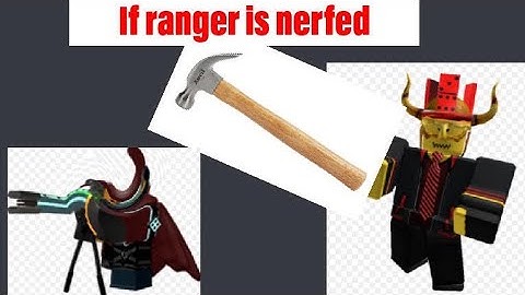 If ranger was nerfed | Nutshell [TDS]