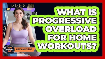 What Is Progressive Overload For Home Workouts? - Home Workout Lab