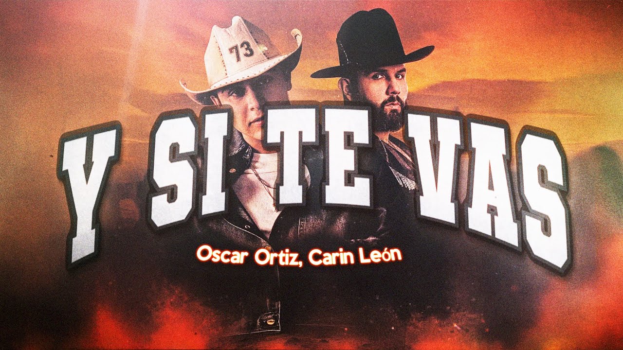 Oscar Ortiz, Carin León - Y Si Te Vas 💔 (Letra) Oscar Ortiz, Carin León - Y Si Te Vas 💔 (Letra)