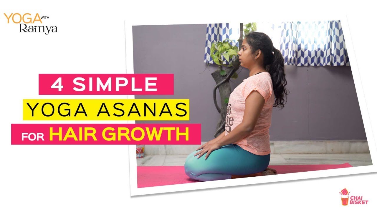 4 Simple Yoga Asanas for Hair Growth Yoga With Ramya Chai Bisket