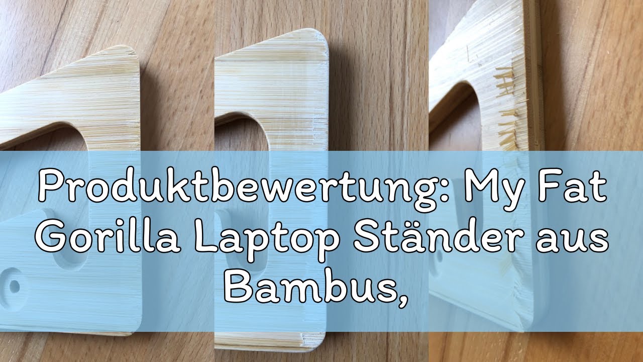 Produktbewertung: My Fat Gorilla Laptop Ständer aus Bambus, Notebook Ständer für 10-15 Zoll, MacBook