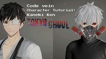 Code Vein: How To Make Ken Kaneki (Tokyo Ghoul)