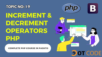 19 Increment and Decrement Operators in PHP - Learn PHP in Pashto Dot Code - پي ايچ پي په پښتو کې