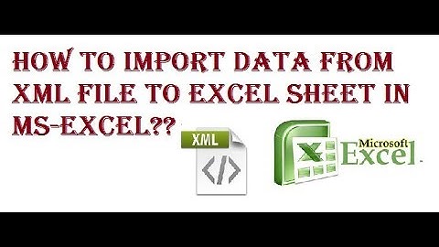 How to Import Data From XML to Excel sheet in MS-EXCEL?