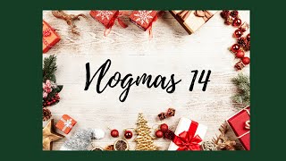 Vlogmas #14