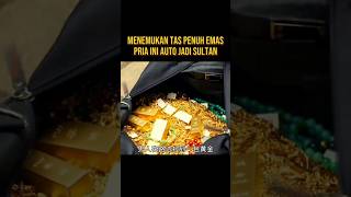 PRIA INI JADI KAYA RAYA MENEMUKAN TAS PENUH DENGAN EMAS #alurceritaflim #film