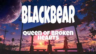 Blackbear - queen of broken hearts (lyrics video)