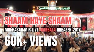 Download Lagu Mir Hasan Mir | Shaam Haye Shaam Live At Roza Imam Hussain (a.s) Baabe Qibla Karbala Arbaeen | 2017 MP3