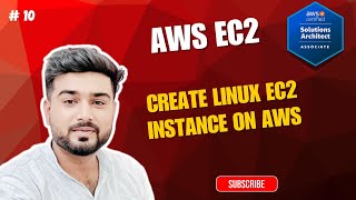#10 AWS SAA-C03 | Create Linux EC2 Instance on AWS | Beginners Practical Guide