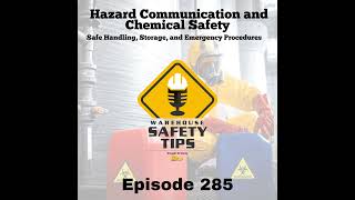 S6 Ep285: Warehouse Safety Tips | Episode 285 | Hazard Communication & Chemical Safety: Safe Hand...