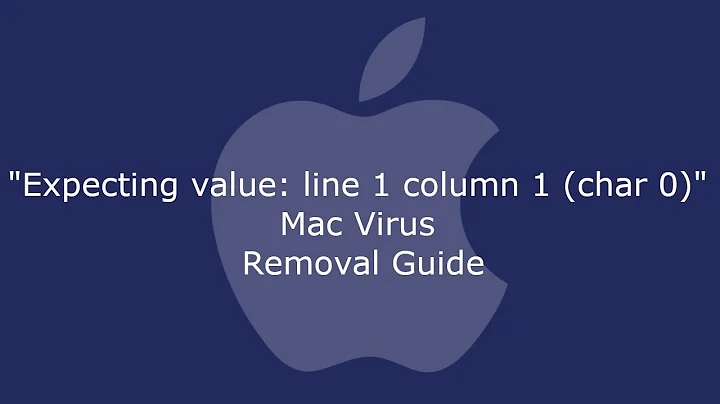 "Expecting value: line 1 column 1 (char 0)" Mac Virus Removal