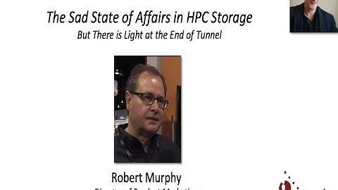 The Sad State of Affairs in HPC Storage (But there is light at the end of the tunnel)