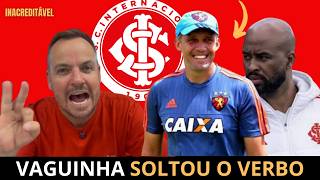 ISSO É REVOLTANTE! VAGUINHA DETONOU A DIREÇÃO APÓS ESCOLHA DO TÉCNICO-ÚLTIMAS NOTÍCIAS DO INTER HOJE