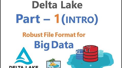 What is and why Delta Lake - Part 1