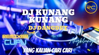 DJ DANGDUT KUNANG KUNANG SLOW FULL BASS
