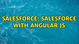 Salesforce: Salesforce with Angular Js