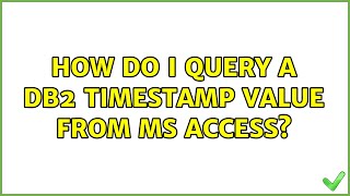 How do I query a DB2 timestamp value from MS Access? (2 Solutions!!)