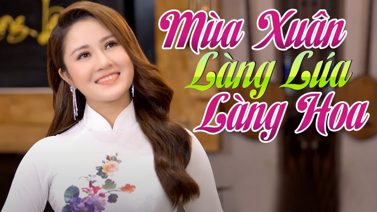 Nổi da gà khi cô gái xinh đẹp này cất tiếng hát quá ngọt ngào - Mùa Xuân Làng Lúa Làng Hoa