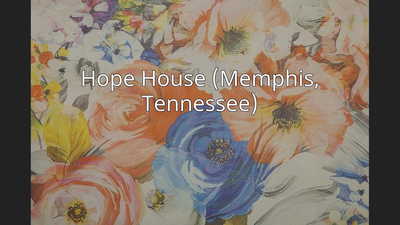Hope House (Memphis, Tennessee) YouTube