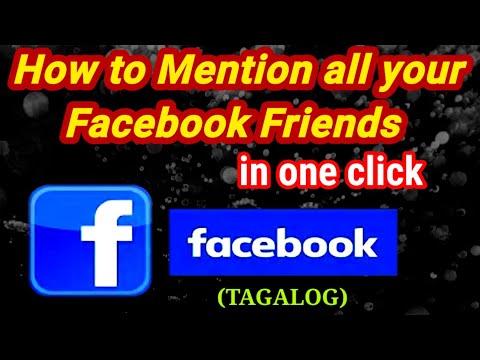 Mention All Your Friends on Facebook In One Click | Paano i Mention Lahat ng Friends mo sa Fb