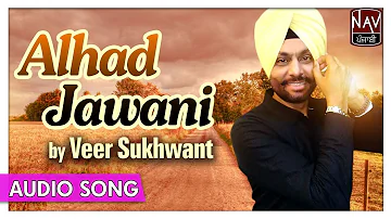Alhad Jawani | Veer Sukhwant | Old Hit Punjabi Audio Songs | Priya Audio