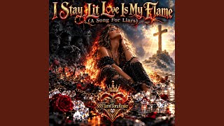 I Stay Lit Love Is My Flame