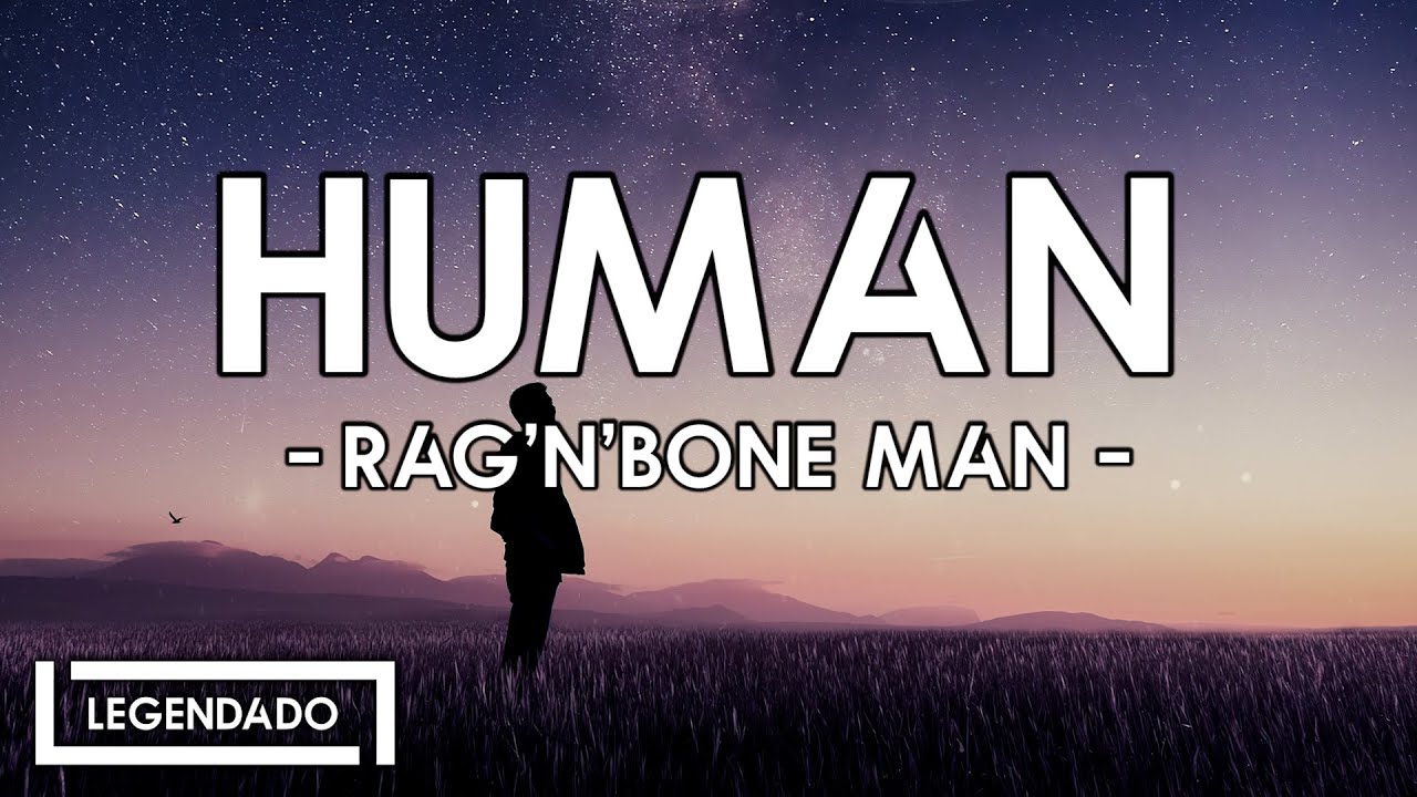 HUMAN (2017) - Rag'n'Bone Man [tradução PT/BR] - YouTube