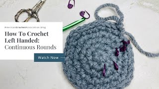 How To Crochet Left Handed - Continuous Rounds