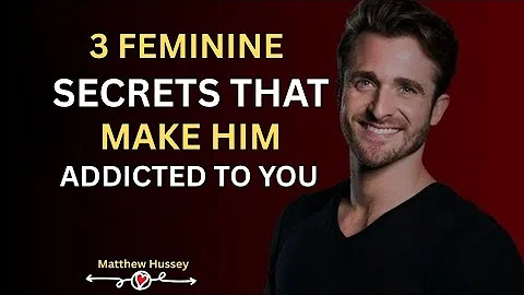 3 Feminine Secrets That Make Him Addicted to You | Matthew Hussey | Motivation Speech |2025