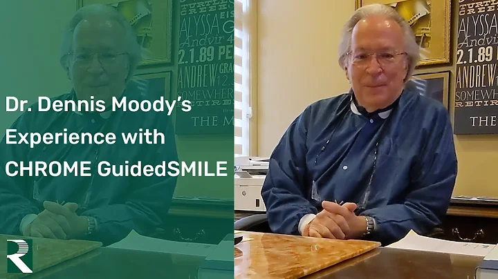 CHROME GuidedSMILE: Dr. Dennis Moody