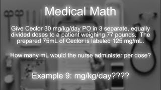 Medical Math - Example 9 - mg/kg/day???