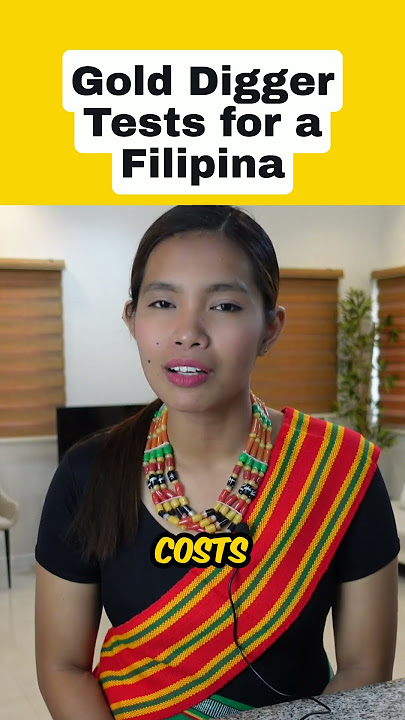 Gold digger test for a Filipina
