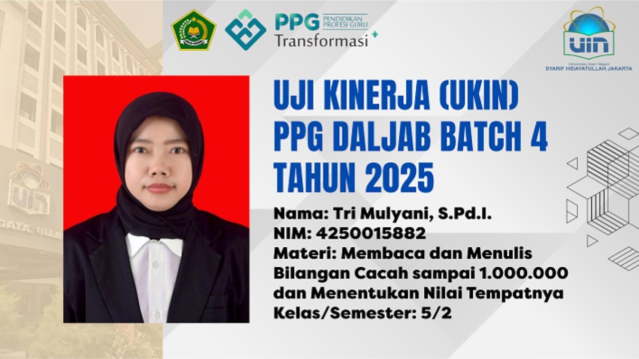 UJI KINERJA (UKIN) | PPG GURU KELAS MI DALJAB BATCH 4 2025 | UIN SYARIF HIDAYATULLAH JAKARTA