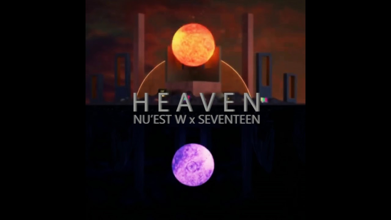 NU'EST W x SEVENTEEN - HEAVEN - YouTube