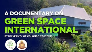 A Documentary on Green Space International by University of Colombo Students