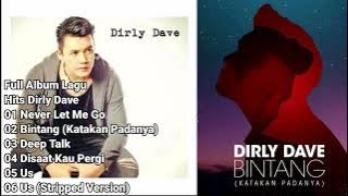 Full Album Lagu Hits Dirly Dave #neverletmego #bintang #deeptalk #disaatkaupergi #us #usstripped