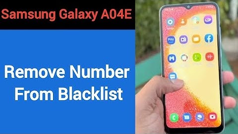 How to remove number from blacklist, Samsung Galaxy A04E me call block kaise karen