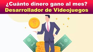 ¿Cuanto gano al mes como Desarrollador de Videojuegos? 2020